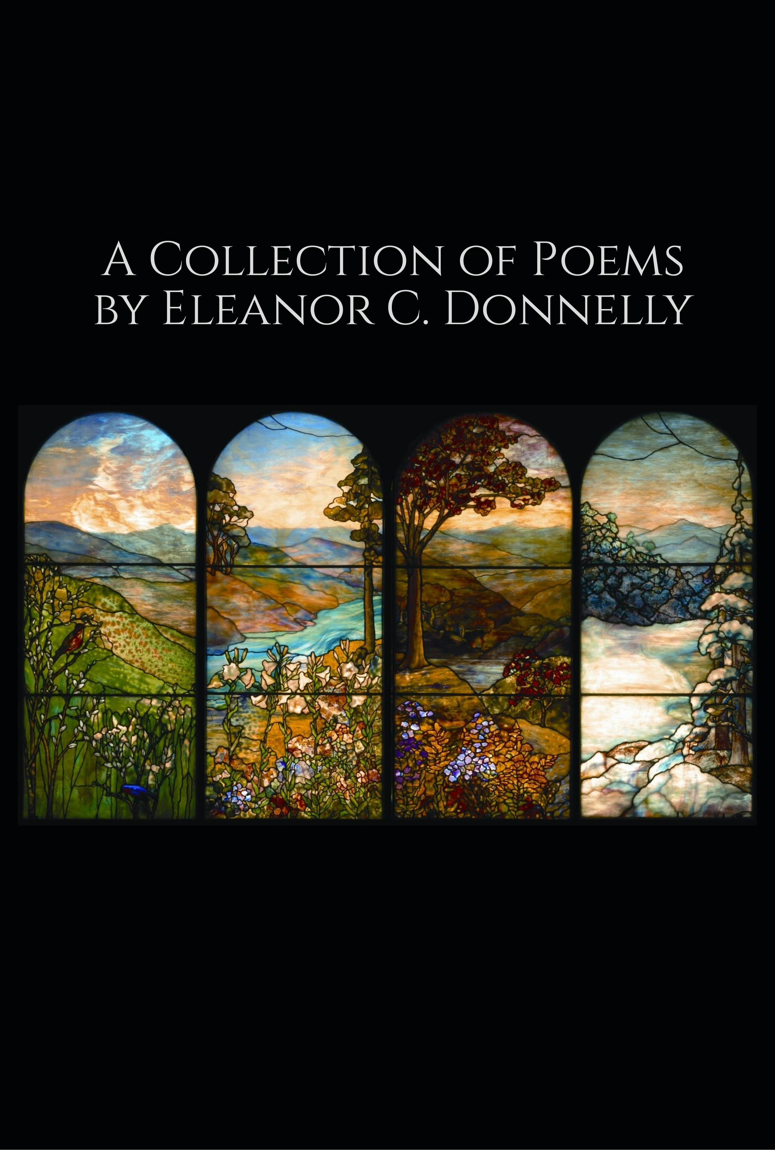 A Collection of Poems by Eleanor C. Donnelly front cover